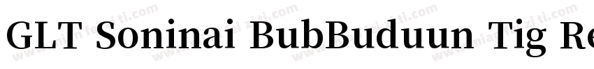 GLT Soninai BubBuduun Tig Regular字体转换